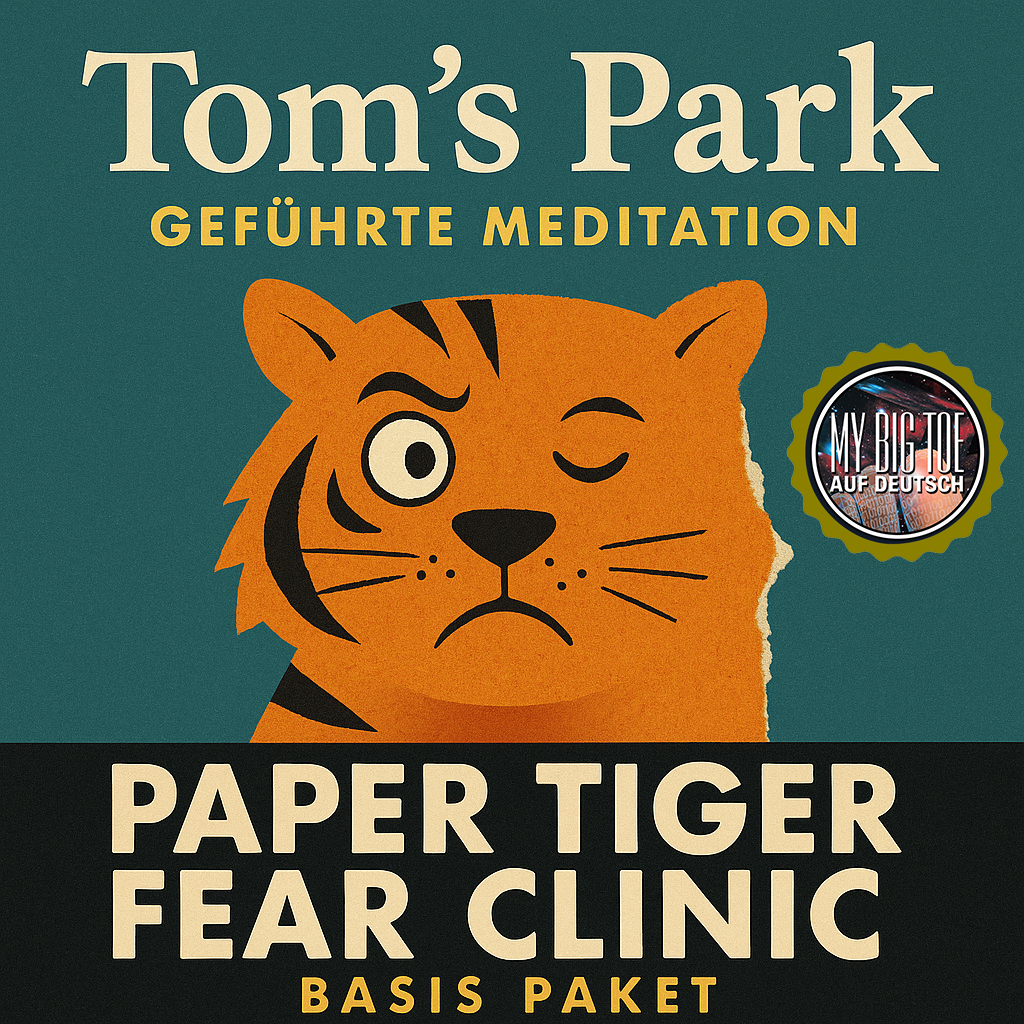 Tom’s Park – Geführte Meditation: Paper Tiger Fear Clinic (Basis Paket)