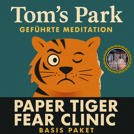 Tom’s Park – Geführte Meditation: Paper Tiger Fear Clinic (Basis Paket)